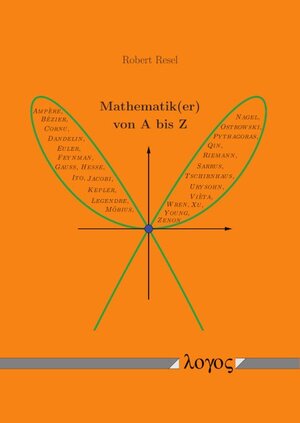 Buchcover Mathematik(er) von A bis Z | Robert Resel | EAN 9783832550035 | ISBN 3-8325-5003-8 | ISBN 978-3-8325-5003-5