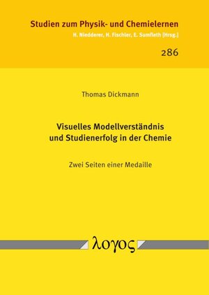Buchcover Visuelles Modellverständnis und Studienerfolg in der Chemie | Thomas Dickmann | EAN 9783832550165 | ISBN 3-8325-5016-X | ISBN 978-3-8325-5016-5