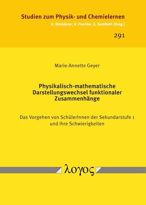 Buchcover Physikalisch-mathematische Darstellungswechsel funktionaler Zusammenhänge | Marie-Annette Geyer | EAN 9783832550479 | ISBN 3-8325-5047-X | ISBN 978-3-8325-5047-9