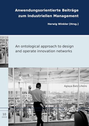Buchcover An ontological approach to design and operate innovation networks | Aglaya Batz Liñeiro | EAN 9783832550486 | ISBN 3-8325-5048-8 | ISBN 978-3-8325-5048-6