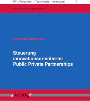 Buchcover Steuerung innovationsorientierter Public Private Partnerships | Christian Schminder | EAN 9783832550530 | ISBN 3-8325-5053-4 | ISBN 978-3-8325-5053-0