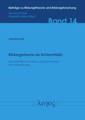 Buchcover Bildungsräume als Schlachtfeld | Johanna Klär | EAN 9783832551186 | ISBN 3-8325-5118-2 | ISBN 978-3-8325-5118-6