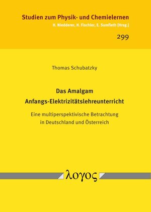 Buchcover Das Amalgam Anfangs-Elektrizitätslehreunterricht | Thomas Schubatzky | EAN 9783832551599 | ISBN 3-8325-5159-X | ISBN 978-3-8325-5159-9