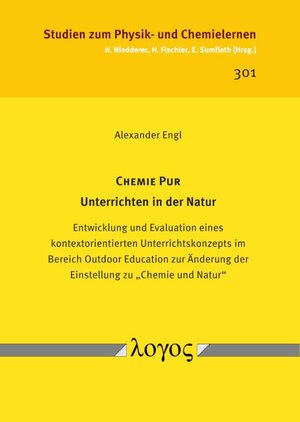 Buchcover CHEMIE PUR – Unterrichten in der Natur | Alexander Engl | EAN 9783832551742 | ISBN 3-8325-5174-3 | ISBN 978-3-8325-5174-2