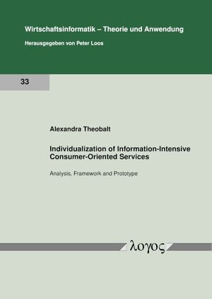 Buchcover Individualization of Information-Intensive Consumer-Oriented Services | Alexandra Theobalt | EAN 9783832552367 | ISBN 3-8325-5236-7 | ISBN 978-3-8325-5236-7