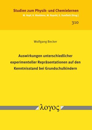 Buchcover Auswirkungen unterschiedlicher experimenteller Repräsentationen auf den Kenntnisstand bei Grundschulkindern | Wolfgang Becker | EAN 9783832552558 | ISBN 3-8325-5255-3 | ISBN 978-3-8325-5255-8