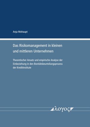 Buchcover Das Risikomanagement in kleinen und mittleren Unternehmen | Anja Mohaupt | EAN 9783832552909 | ISBN 3-8325-5290-1 | ISBN 978-3-8325-5290-9