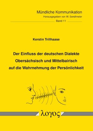 Buchcover Der Einfluss der deutschen Dialekte Obersächsisch und Mittelbairisch auf die Wahrnehmung der Persönlichkeit | Kerstin Trillhaase | EAN 9783832553135 | ISBN 3-8325-5313-4 | ISBN 978-3-8325-5313-5