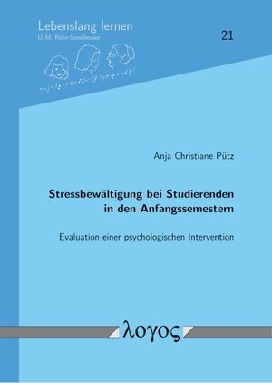 Buchcover Stressbewältigung bei Studierenden in den Anfangssemestern | Anja Christiane Pütz | EAN 9783832553241 | ISBN 3-8325-5324-X | ISBN 978-3-8325-5324-1