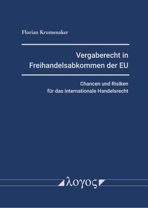 Buchcover Vergaberecht in Freihandelsabkommen der EU | Florian Krumenaker | EAN 9783832553296 | ISBN 3-8325-5329-0 | ISBN 978-3-8325-5329-6