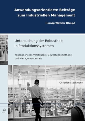 Buchcover Untersuchung der Robustheit in Produktionssystemen | Christian Stockmann | EAN 9783832553302 | ISBN 3-8325-5330-4 | ISBN 978-3-8325-5330-2