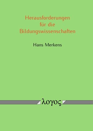 Buchcover Herausforderungen für die Bildungswissenschaften | Hans Merkens | EAN 9783832553333 | ISBN 3-8325-5333-9 | ISBN 978-3-8325-5333-3