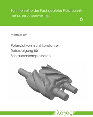 Buchcover Potenzial von nicht-konstanter Rotorsteigung für Schraubenkompressoren | Matthias Utri | EAN 9783832553340 | ISBN 3-8325-5334-7 | ISBN 978-3-8325-5334-0