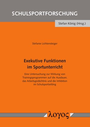Buchcover Exekutive Funktionen im Sportunterricht | Stefanie Lichtensteiger | EAN 9783832553869 | ISBN 3-8325-5386-X | ISBN 978-3-8325-5386-9