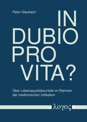 Buchcover In dubio pro vita? | Peter Glaubach | EAN 9783832554194 | ISBN 3-8325-5419-X | ISBN 978-3-8325-5419-4
