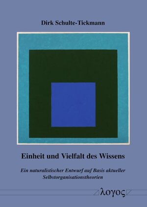 Buchcover Einheit und Vielfalt des Wissens | Dirk Schulte-Tickmann | EAN 9783832554255 | ISBN 3-8325-5425-4 | ISBN 978-3-8325-5425-5