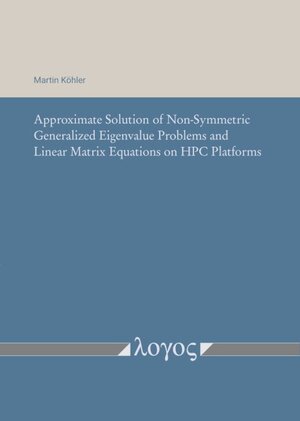 Buchcover Approximate Solution of Non-Symmetric Generalized Eigenvalue Problems and Linear Matrix Equations on HPC Platforms | Martin Köhler | EAN 9783832554347 | ISBN 3-8325-5434-3 | ISBN 978-3-8325-5434-7