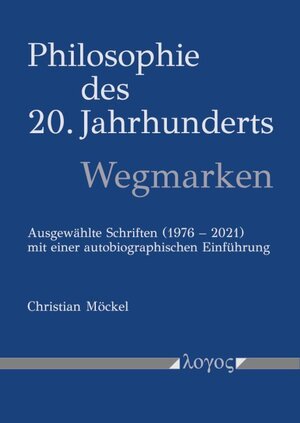 Buchcover Philosophie des 20. Jahrhunderts -- Wegmarken | Christian Möckel | EAN 9783832554828 | ISBN 3-8325-5482-3 | ISBN 978-3-8325-5482-8