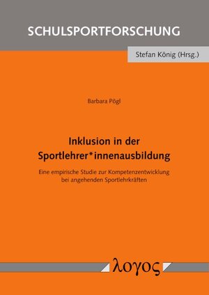 Buchcover Inklusion in der Sportlehrer*innenausbildung | Barbara Pögl | EAN 9783832554897 | ISBN 3-8325-5489-0 | ISBN 978-3-8325-5489-7