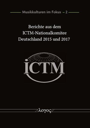 Buchcover Berichte aus dem ICTM-Nationalkomitee Deutschland 2015 und 2017  | EAN 9783832554927 | ISBN 3-8325-5492-0 | ISBN 978-3-8325-5492-7
