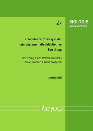 Buchcover Kompetenzerfassung in der naturwissenschaftsdidaktischen Forschung | Moritz Krell | EAN 9783832555054 | ISBN 3-8325-5505-6 | ISBN 978-3-8325-5505-4