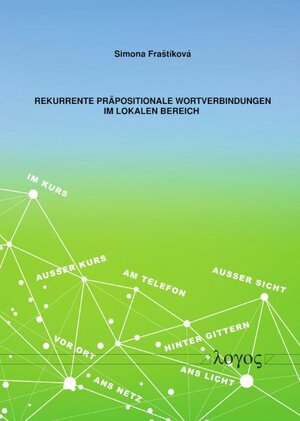 Buchcover Rekurrente präpositionale Wortverbindungen im lokalen Bereich | Simona Frastikova | EAN 9783832555214 | ISBN 3-8325-5521-8 | ISBN 978-3-8325-5521-4