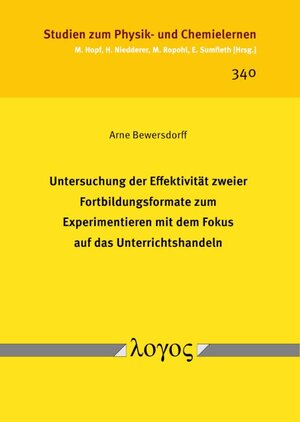 Buchcover Untersuchung der Effektivität zweier Fortbildungsformate zum Experimentieren mit dem Fokus auf das Unterrichtshandeln | Arne Bewersdorff | EAN 9783832555221 | ISBN 3-8325-5522-6 | ISBN 978-3-8325-5522-1