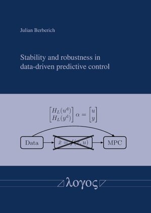 Buchcover Stability and robustness in data-driven predictive control | Julian Berberich | EAN 9783832555313 | ISBN 3-8325-5531-5 | ISBN 978-3-8325-5531-3