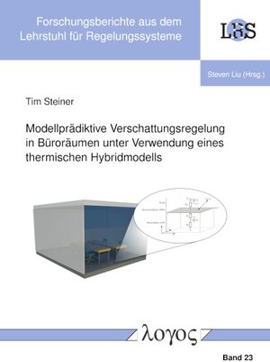 Buchcover Modellprädiktive Verschattungsregelung in Büroräumen unter Verwendung eines thermischen Hybridmodells | Tim Steiner | EAN 9783832555658 | ISBN 3-8325-5565-X | ISBN 978-3-8325-5565-8
