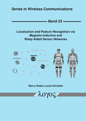 Buchcover Localization and Posture Recognition via Magneto-Inductive and Relay-Aided Sensor Networks | Henry Ruben Lucas Schulten | EAN 9783832555863 | ISBN 3-8325-5586-2 | ISBN 978-3-8325-5586-3