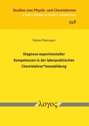 Buchcover Diagnose experimenteller Kompetenzen in der laborpraktischen Chemielehrer*innenbildung | Fabian Poensgen | EAN 9783832555870 | ISBN 3-8325-5587-0 | ISBN 978-3-8325-5587-0