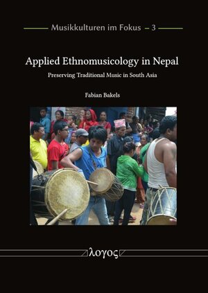 Buchcover Applied Ethnomusicology in Nepal | Fabian Bakels | EAN 9783832556280 | ISBN 3-8325-5628-1 | ISBN 978-3-8325-5628-0