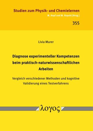 Buchcover Diagnose experimenteller Kompetenzen beim praktisch-naturwissenschaftlichen Arbeiten | Livia Murer | EAN 9783832556570 | ISBN 3-8325-5657-5 | ISBN 978-3-8325-5657-0