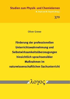 Buchcover Förderung der professionellen Unterrichtswahrnehmung und Selbstwirksamkeitsüberzeugungen hinsichtlich sprachsensibler Maßnahmen im naturwissenschaftlichen Sachunterricht | Oliver Grewe | EAN 9783832557386 | ISBN 3-8325-5738-5 | ISBN 978-3-8325-5738-6