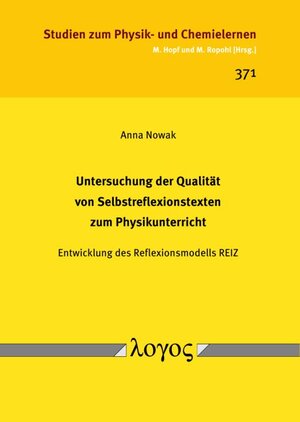 Buchcover Untersuchung der Qualität von Selbstreflexionstexten zum Physikunterricht | Anna Nowak | EAN 9783832557393 | ISBN 3-8325-5739-3 | ISBN 978-3-8325-5739-3