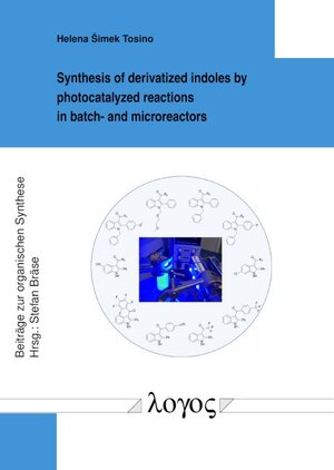 Buchcover Synthesis of derivatized indoles by photocatalyzed reactions in batch- and microreactors | Helena Simek Tosino | EAN 9783832558031 | ISBN 3-8325-5803-9 | ISBN 978-3-8325-5803-1
