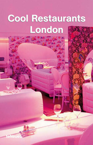 Cool Restaurants London (Cool Restaurants)
