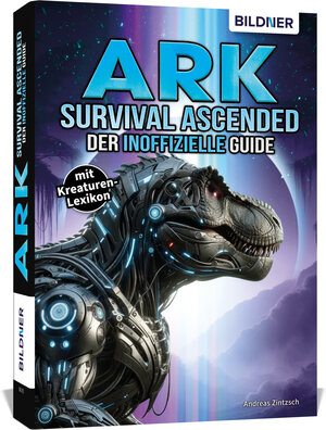 Buchcover ARK Survival Ascended - Der große inoffizielle Guide | Andreas Zintzsch | EAN 9783832806545 | ISBN 3-8328-0654-7 | ISBN 978-3-8328-0654-5