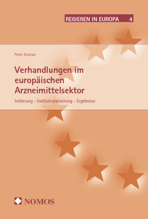 Verhandlungen im europäischen Arzneimittelsektor. Initiierung - Institutionalisierung - Ergebnisse