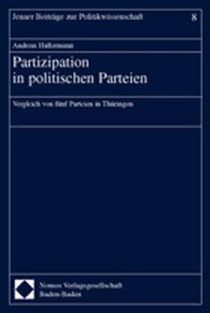 Partizipation in politischen Parteien. Vergleich von fünf Parteien in Thüringen