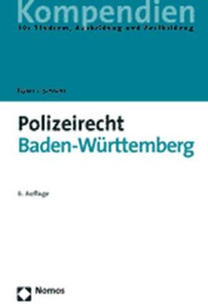 Polizeirecht Baden-Württemberg: Kompendien, für Studium, Ausbildung und Fortbildung