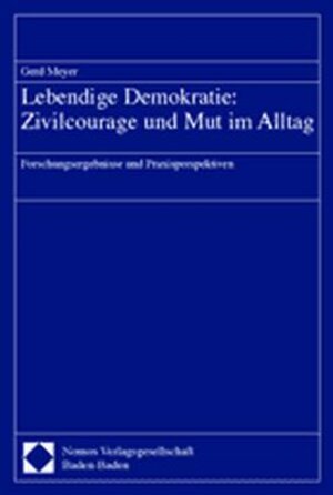 Buchcover Lebendige Demokratie: Zivilcourage und Mut im Alltag | Gerd Meyer | EAN 9783832904449 | ISBN 3-8329-0444-1 | ISBN 978-3-8329-0444-9