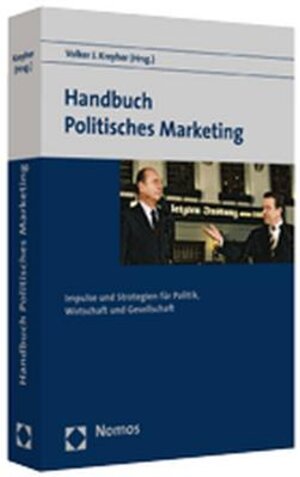 Handbuch Politisches Marketing. Impulse und Strategien für Politik, Wirtschaft und Gesellschaft