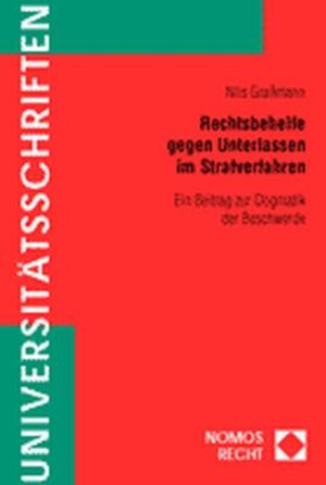Buchcover Rechtsbehelfe gegen Unterlassen im Strafverfahren | Nils Graßmann | EAN 9783832909635 | ISBN 3-8329-0963-X | ISBN 978-3-8329-0963-5