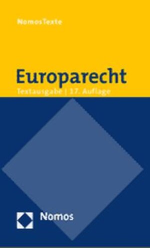 Europarecht. Textausgabe mit Einführung. Mit den wichtigsten Teilen der Europäischen Verfassung