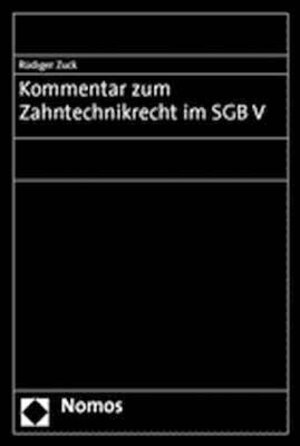 Buchcover Kommentar zum Zahntechnikrecht im SGB V | Rüdiger Zuck | EAN 9783832913427 | ISBN 3-8329-1342-4 | ISBN 978-3-8329-1342-7