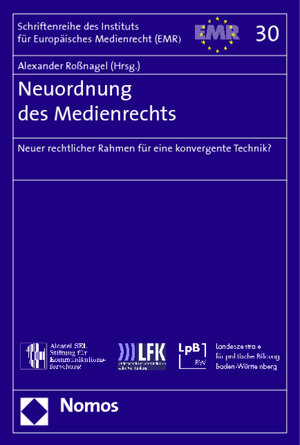 Neuordnung des Medienrechts. Neuer rechtlicher Rahmen f¿r eine konvergente Technik?