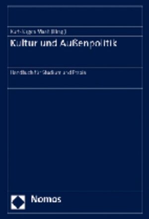 Kultur und Aussenpolitik. Handbuch für Studium und Praxis