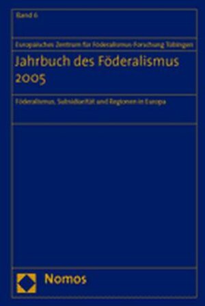 Jahrbuch des Föderalismus 2005. Föderalismus, Subsidiarität und Regionen in Europa