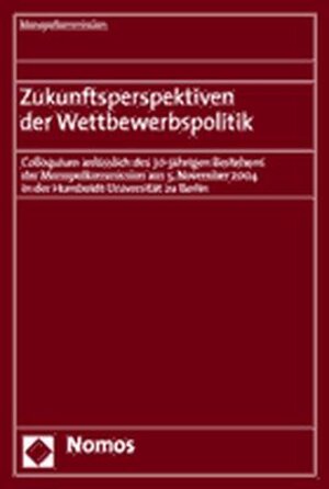 Buchcover Zukunftsperspektiven der Wettbewerbspolitik | Monopolkommission | EAN 9783832914936 | ISBN 3-8329-1493-5 | ISBN 978-3-8329-1493-6